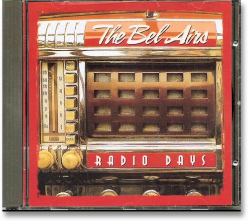 The front cover of the CD “Radio Days” shows the front of a beautiful old wooden radio with chrome edges in warm red and brown tones. Above it, in white lettering, are the words “The Bel Airs” and “Radio Days.”